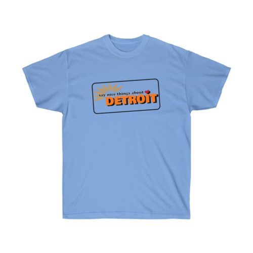 Say Nice Things About Detroit Ultra Cotton Tee - Image 7