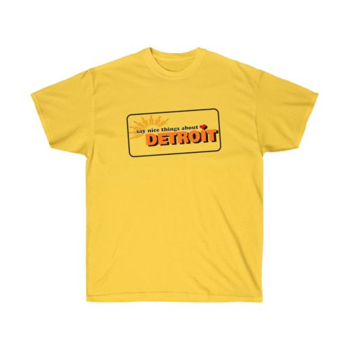 Say Nice Things About Detroit Ultra Cotton Tee - Image 5