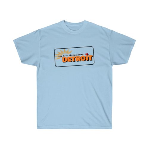 Say Nice Things About Detroit Ultra Cotton Tee - Image 6