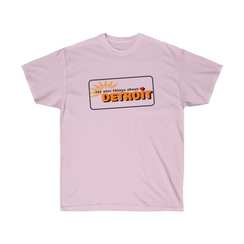 Say Nice Things About Detroit Ultra Cotton Tee - Image 12