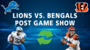 Detroit Lions Podcast Cincinnati Bengals Post Game