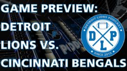 Detroit Lions Podcast Cincinnati Bengals Game Preview