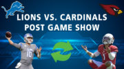 Arizona Cardinals Detroit Lions Podcast Post Game