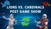 Arizona Cardinals Detroit Lions Podcast Post Game