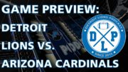 Arizona Cardinals Detroit Lions Podcast Game Preview