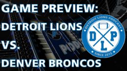 Denver Broncos vs. Detroit Lions Podcast