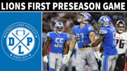 Detroit Lions First Preseason Game - Detroit Lions Podcast