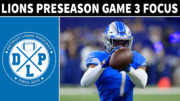 Detroit Lions Preseason Game 3 Focus - Detroit Lions Podcast