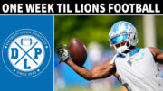 One Week Til Lions Football - Detroit Lions Podcast