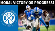 Detroit Lions Moral Victory or Progress - Detroit Lions Podcast