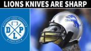 Detroit Lions knives are sharp - Detroit Lions Podcast