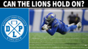Detroit Lions Can The Lions Hold On - Detroit Lions Podcast