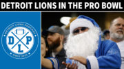 Detroit Lions In The Pro Bowl - Detroit Lions Podcast
