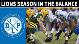 Detroit Lions Season In The Balance Against Green Bay Packers - Detroit Lions Podcast