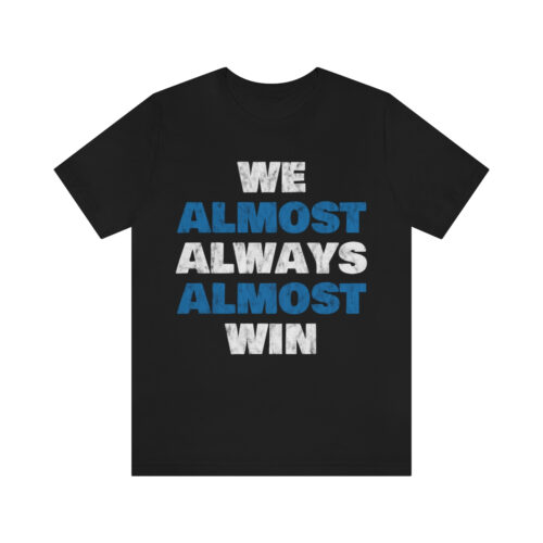 'We Almost Always' Ultra Cotton Tee - Image 11
