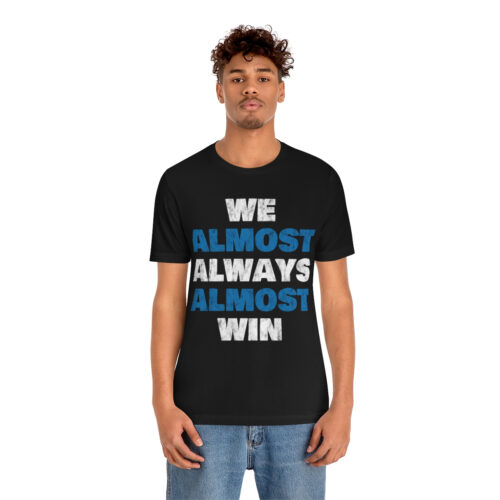 'We Almost Always' Ultra Cotton Tee - Image 14