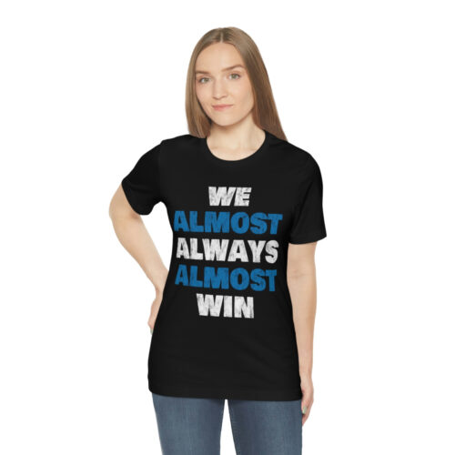 'We Almost Always' Ultra Cotton Tee - Image 15