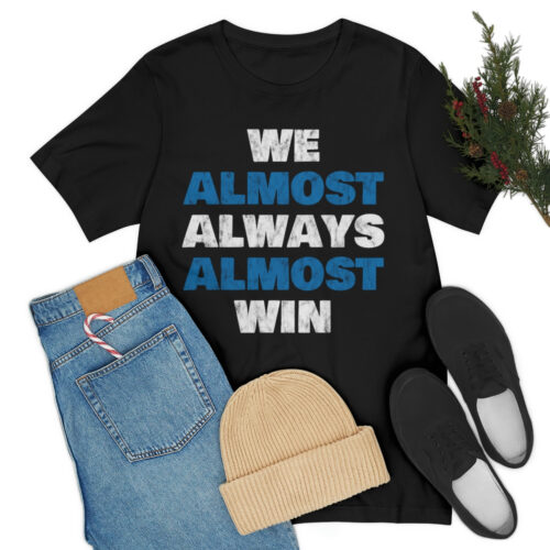 'We Almost Always' Ultra Cotton Tee - Image 18