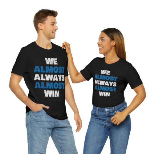 'We Almost Always' Ultra Cotton Tee - Image 20