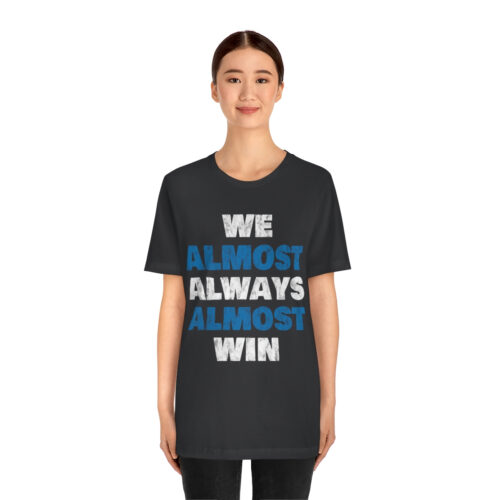 'We Almost Always' Ultra Cotton Tee - Image 3