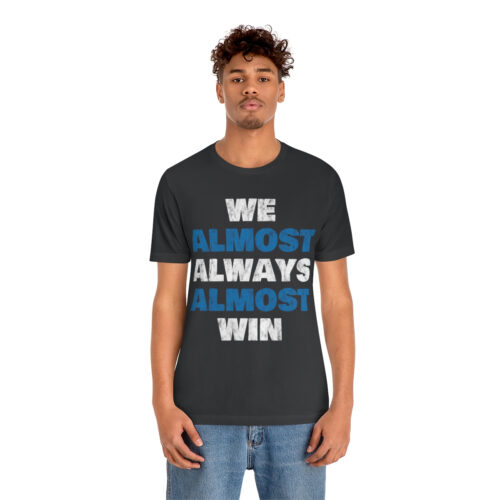 'We Almost Always' Ultra Cotton Tee - Image 4