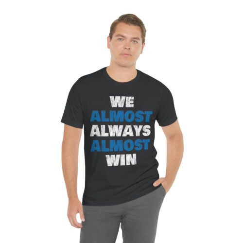 'We Almost Always' Ultra Cotton Tee - Image 6