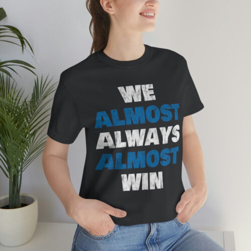 'We Almost Always' Ultra Cotton Tee - Image 7