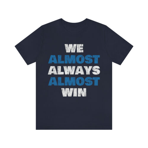 'We Almost Always' Ultra Cotton Tee - Image 21