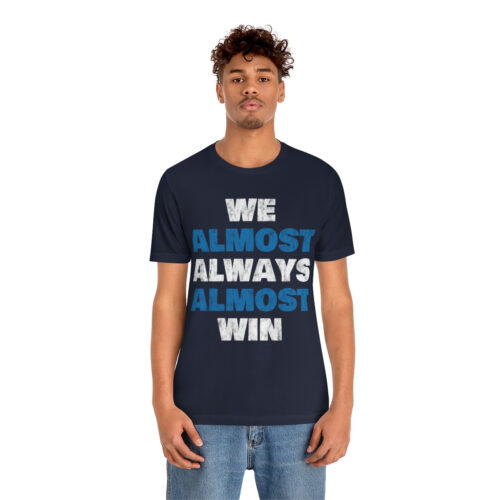 'We Almost Always' Ultra Cotton Tee - Image 24