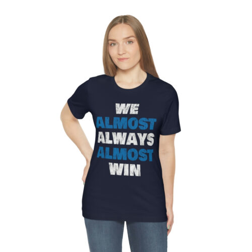 'We Almost Always' Ultra Cotton Tee - Image 25