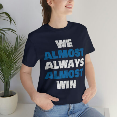 'We Almost Always' Ultra Cotton Tee - Image 27