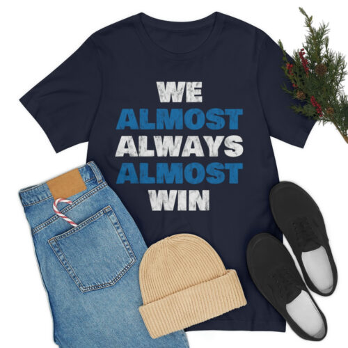'We Almost Always' Ultra Cotton Tee - Image 28