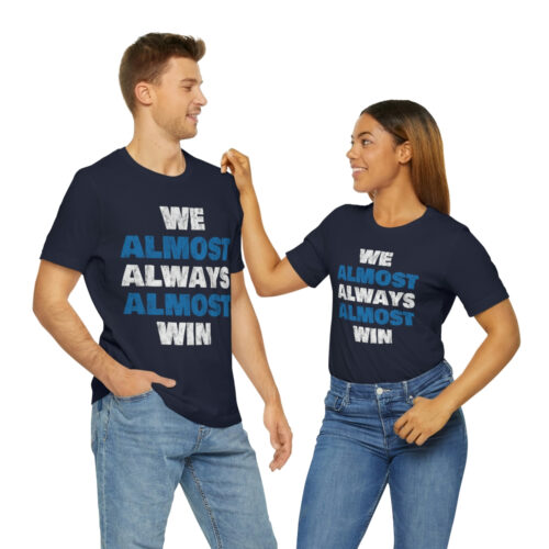 'We Almost Always' Ultra Cotton Tee - Image 30