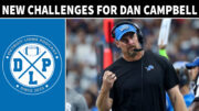 Detroit Lions Have New Challenges For Dan Campbell - Detroit Lions Podcast