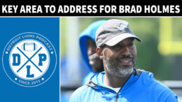 Detroit Lions Brad Holmes Has One Key Area To Address - Detroit Lions Podcast