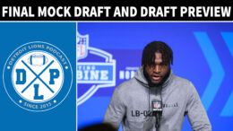 Detroit Lions Final Mock Draft And Preview Of 2023 NFL Draft - Detroit Lions Podcast