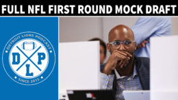 Full NFL First Round Mock Draft - Detroit Lions Podcast