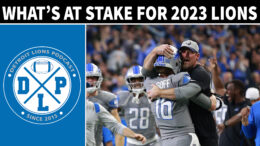 Whats at stake for Detroit Lions in 2023 - Detroit Lions Podcast