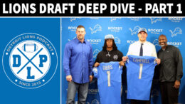 Detroit Lions Draft Deep Dive Part One - Detroit Lions Podcast