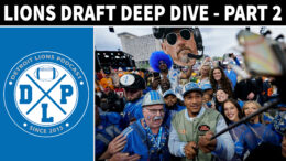 Detroit Lions Draft Deep Dive Part Two - Detroit Lions Podcast
