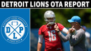 Detroit Lions May OTA Report - Detroit Lions Podcast