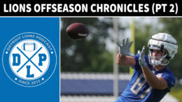 Detroit Lions Offseason Chronicles (Training Camp Edition) - Detroit Lions Podcast