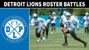 Daily DLP Detroit Lions Roster Battles - Detroit Lions Podcast