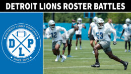 Daily DLP Detroit Lions Roster Battles - Detroit Lions Podcast