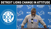 Detroit Lions Change In Attitude - Detroit Lions Podcast