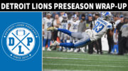 Detroit Lions Preseason Wrap Up - Detroit Lions Podcast