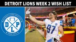 Detroit Lions Week 2 Wish List - Detroit Lions Podcast