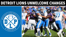 Daily DLP Detroit Lions Unwelcome Changes From Baltimore - Detroit Lions Podcast