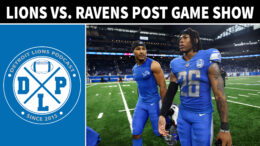 Detroit Lions Baltimore Ravens Post Game Show - Detroit Lions Podcast copy