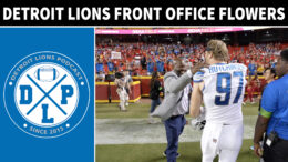 Quick Hits Detroit Lions Front Office Flowers - Detroit Lions Podcast